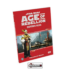 STAR WARS - AGE OF REBELLION - RPG - DESPERATE ALLIES  BOOK