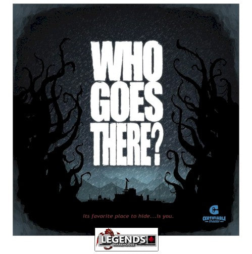 WHO GOES THERE?