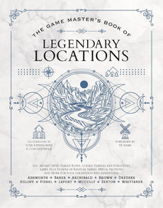 THE GAME MASTERS BOOK OF LEGENDARY LOCATIONS HC