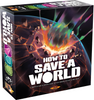 HOW TO SAVE A WORLD