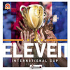 ELEVEN : INTERNATIONAL CUP       (2023)