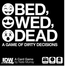 BED, WED, DEAD : A Game of Dirty Decisions,