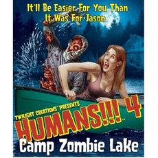 HUMANS!!! - 4 - CAMP ZOMBIE LAKE