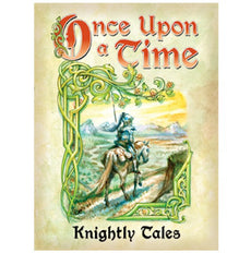 ONCE UPON A TIME - KNIGHTLY TALES