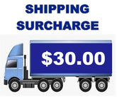 SHIPPING SURCHARGE    $30.00